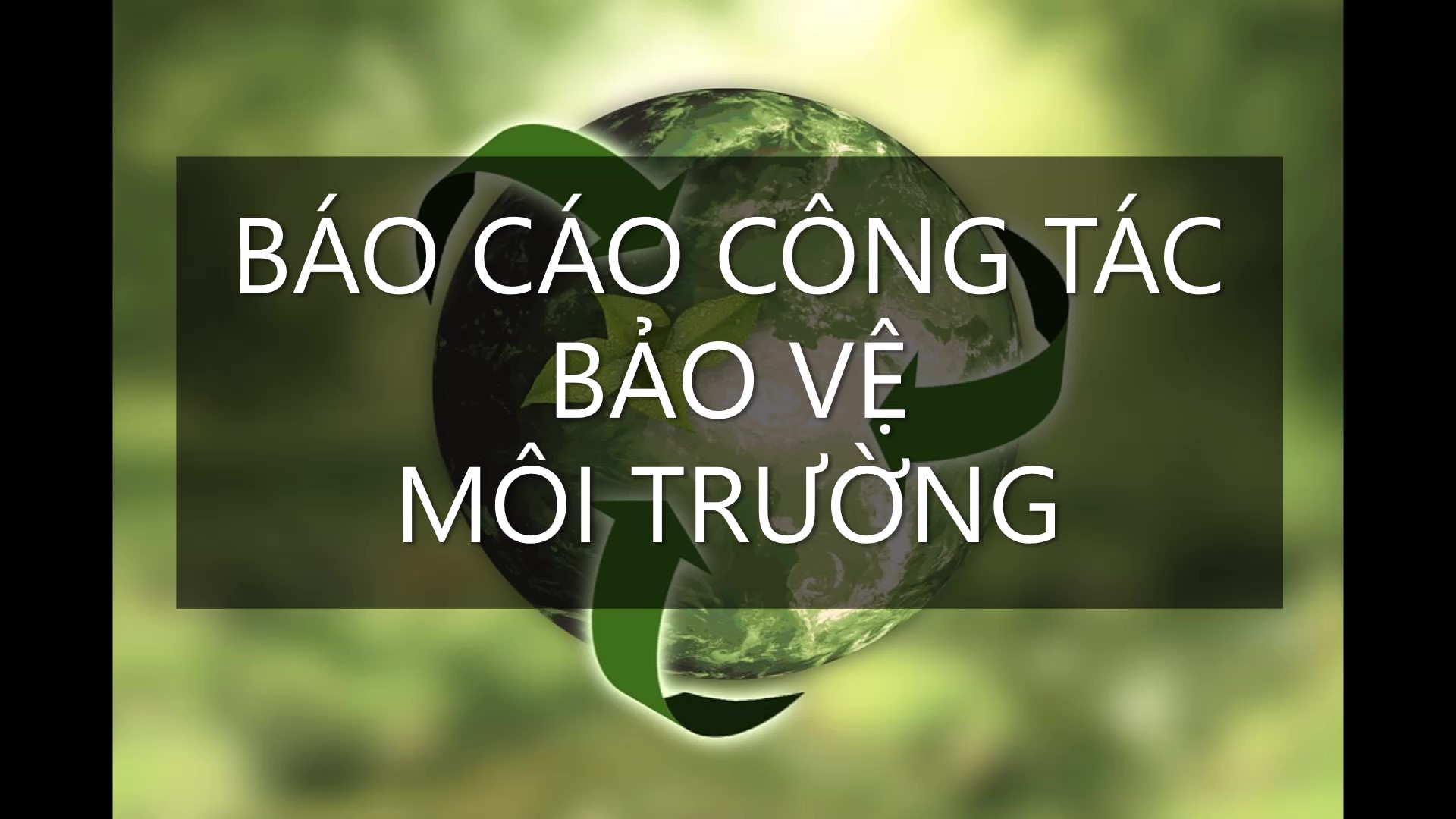 Báo cáo công tác Bảo vệ môi trường